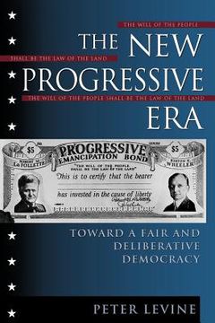 portada the new progressive era: toward a fair and deliberative democracy (en Inglés)