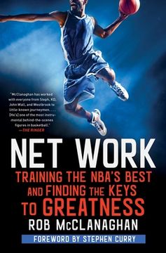 portada Net Work: Training the Nba's Best and Finding the Keys to Greatness (en Inglés)