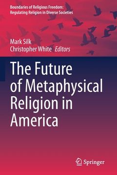 portada The Future of Metaphysical Religion in America 