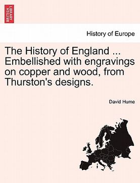 portada the history of england ... embellished with engravings on copper and wood, from thurston's designs. (en Inglés)