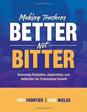portada Making Teachers Better, Not Bitter: Balancing Evaluation, Supervision, and Reflection for Professional Growth (en Inglés)