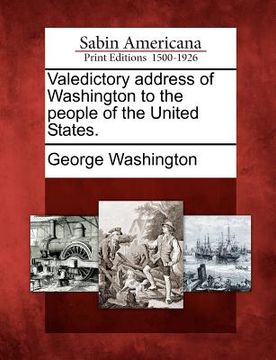 portada valedictory address of washington to the people of the united states.