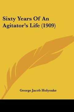portada sixty years of an agitator's life (1909) (en Inglés)