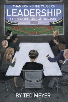 portada Championing the Cause of Leadership: A Look at the Baseball Dynasties (en Inglés)