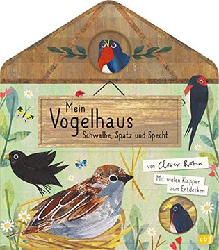 portada Mein Vogelhaus - Schwalbe, Spatz und Specht: Mit Vielen Klappen zum Entdecken für Kinder ab 3 Jahren (Die Mein Naturbuch-Reihe, Band 1) (in German)