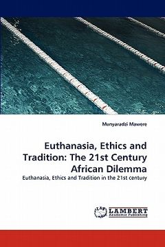 portada euthanasia, ethics and tradition: the 21st century african dilemma (en Inglés)