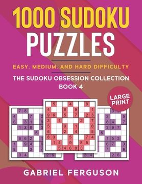 portada 1000 Sudoku Puzzles Easy, Medium and Hard difficulty Large Print: The Sudoku obsession collection Book 4 (en Inglés)