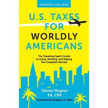 portada U.s. Taxes For Worldly Americans: The Traveling Expat's Guide To Living, Working, And Staying Tax Compliant Abroad