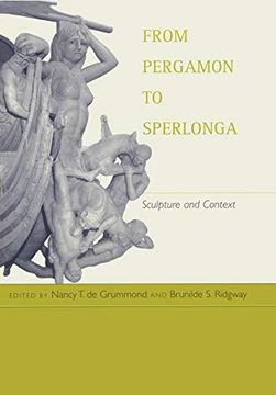 portada From Pergamon to Sperlonga: Sculpture and Context (Hellenistic Culture and Society) (en Inglés)
