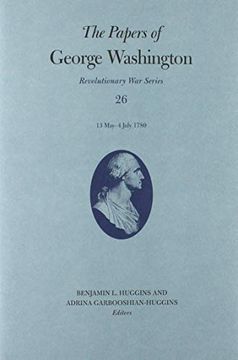 portada The Papers of George Washington: 10 May-4 July 1780 (Revolutionary war Series) (en Inglés)