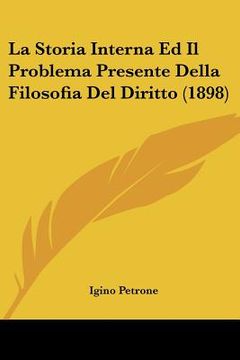 portada La Storia Interna Ed Il Problema Presente Della Filosofia Del Diritto (1898) (en Italiano)
