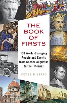 portada The Book of Firsts: 150 World-Changing People and Events From Caesar Augustus to the Internet (en Inglés)