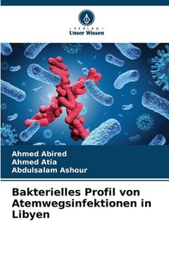 portada Bakterielles Profil von Atemwegsinfektionen in Libyen (en Alemán)
