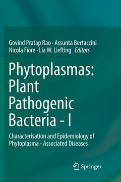 portada Phytoplasmas: Plant Pathogenic Bacteria - I: Characterisation and Epidemiology of Phytoplasma - Associated Diseases (in English)