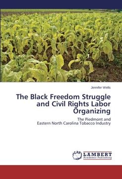 portada The Black Freedom Struggle and Civil Rights Labor Organizing