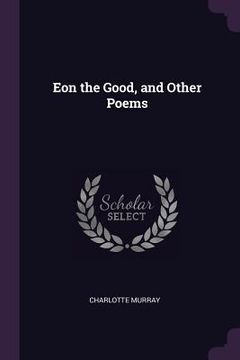 portada Eon the Good, and Other Poems (in English)
