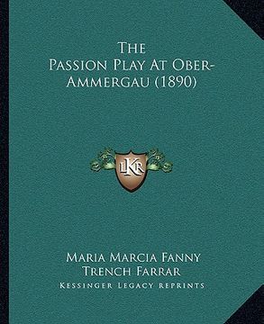 portada the passion play at ober-ammergau (1890) (en Inglés)