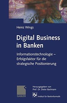portada Digital Business in Banken: Informationstechnologie -- Erfolgsfaktor Für Die Strategische Positionierung (in German)