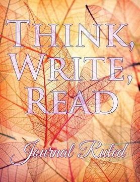 portada Think, Write, Read: Journal Ruled (en Inglés)