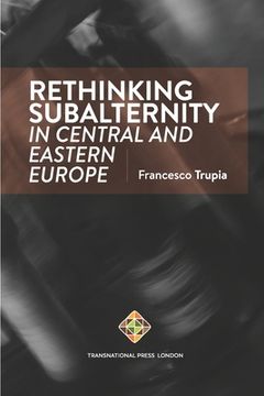 portada Rethinking Subalternity in Central and Eastern Europe (en Inglés)