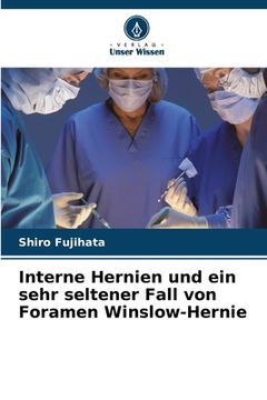 portada Interne Hernien und ein sehr seltener Fall von Foramen Winslow-Hernie (in German)