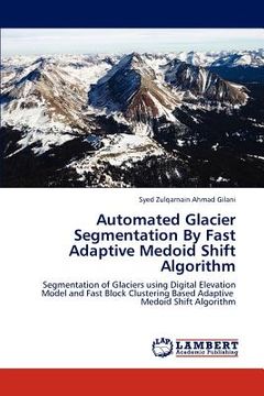 portada automated glacier segmentation by fast adaptive medoid shift algorithm (en Inglés)