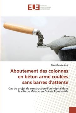 portada Aboutement des colonnes en béton armé coulées sans barres d'attente (in French)