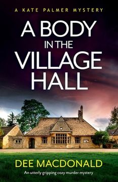 portada A Body in the Village Hall: An utterly gripping cozy murder mystery (en Inglés)