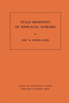 portada Etale Homotopy of Simplical Schemes (en Inglés)