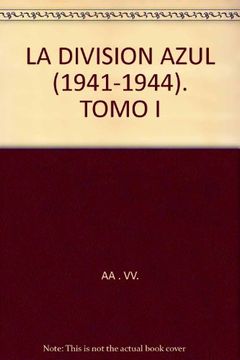 portada La Division Azul (1941-1944). Tomo i (in Spanish)