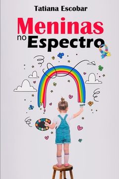 portada Meninas no Espectro: Um guia essencial para compreender as Meninas no Autismo (en Portugués)