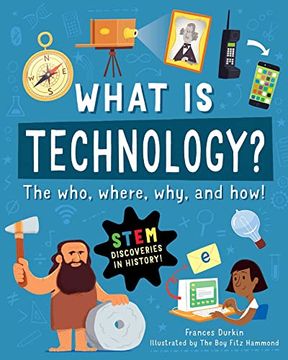 portada What is Technology? The Who, Where, Why, and how (in English)