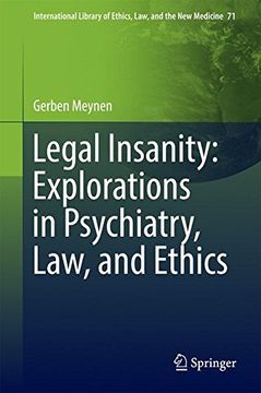 portada Legal Insanity: Explorations in Psychiatry, Law, and Ethics (International Library of Ethics, Law, and the new Medicine) (en Inglés)