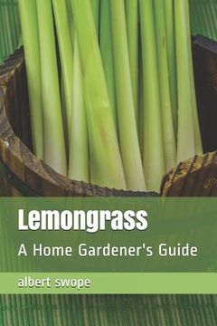 portada Lemongrass: A Home Gardener's Guide (en Inglés)