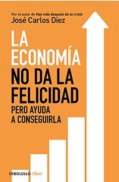 La economía no da la felicidad: pero ayuda a conseguirla (CLAVE)