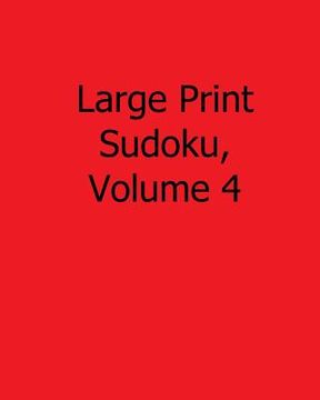 portada Large Print Sudoku, Volume 4: Fun, Large Grid Sudoku Puzzles (en Inglés)