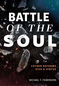 portada Battle of the Soul: Luther Reforms Vice and Virtue (en Inglés)