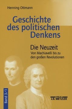 portada Geschichte Des Politischen Denkens: Band 3.1: Die Neuzeit. Von Machiavelli Bis Zu Den Großen Revolutionen (in German)