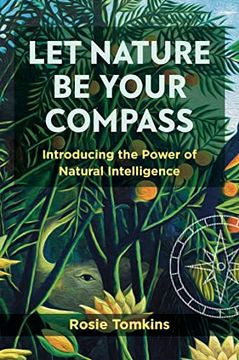 portada Let Nature be Your Compass: Introducing the Power of Natural Intelligence (en Inglés)
