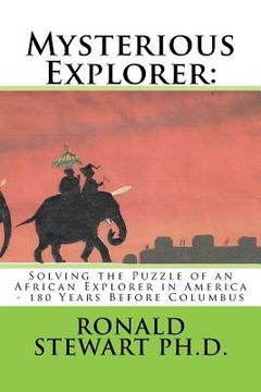 portada Mysterious Explorer: Solving the Puzzle of an African Explorer in America - 180 Years Before Columbus (in English)