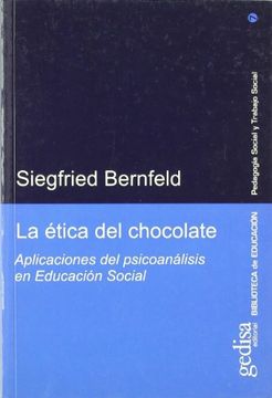 portada Etica del Chocolate: Aplicacion del Psicoanalisis en Educacion Social, la (Spanish Edition)