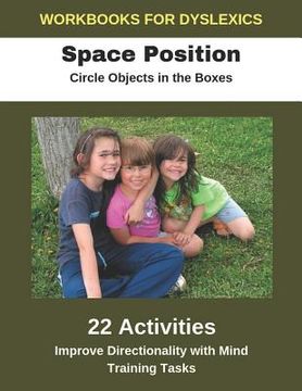 portada Workbooks for Dyslexics - Space Position - Circle Objects in the Boxes - Improve Directionality with Mind Training Tasks