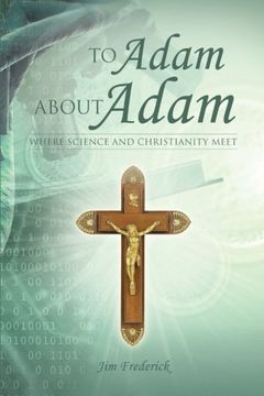 portada To Adam about Adam: Where Science and Christianity Meet