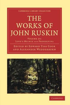 portada The Works of John Ruskin 39 Volume Paperback Set: The Works of John Ruskin: Volume 25, Love's Meinie and Proserpina Paperback (Cambridge Library Collection - Works of John Ruskin) 