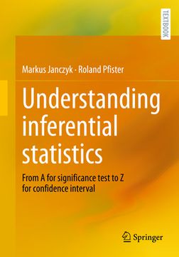 portada Understanding Inferential Statistics: From a for Significance Test to Z for Confidence Interval (en Inglés)