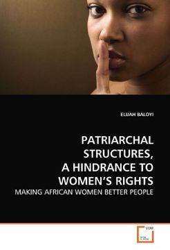 portada PATRIARCHAL STRUCTURES, A HINDRANCE TO WOMEN?S RIGHTS: MAKING AFRICAN WOMEN BETTER PEOPLE