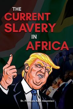 portada The Current Slavery in Africa (en Inglés)