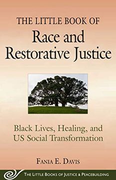 portada The Little Book of Race and Restorative Justice: Black Lives, Healing, and us Social Transformation (Justice and Peacebuilding) (in English)