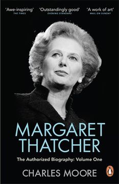 portada Margaret Thatcher: The Authorized Biography, Volume One: Not For Turning