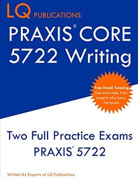 portada Praxis Core 5722 Writing: Praxis 5722 - Free Online Tutoring - new 2020 Edition - the Most Updated Practice Exam Questions. (en Inglés)